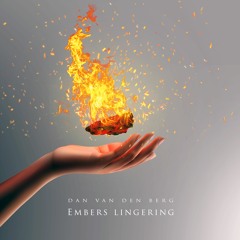 Embers Lingering | Dan van den Berg