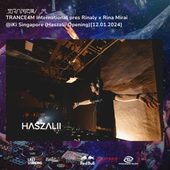 TRANCE4M International Ft @Rinaly  X Rina Mirai @ IKi Singapore (Haszalii Opening Set) [12.01.2024]