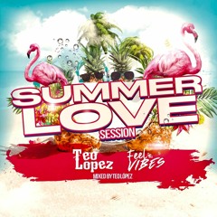 SUMMER LOVE SESSION TEO LOPEZ/FEEL THE VIBES
