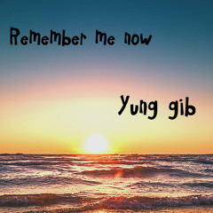 Remember me now