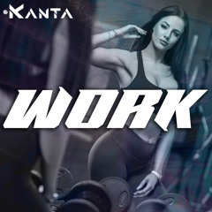 Master At Work - Work (KANTA Remix)
