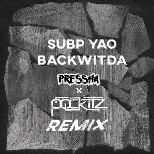 Subp Yao - Backwitda (Pressha X Pockitz Remix)