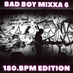BAD BOY MIXXA 7 (180BPM EDITION)