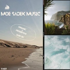 Moe Sadek Music - Organic & Progressive Dark Set Mix Vol.5