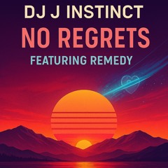 Dj J Instinct - No Regrets Feat. Remedy