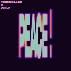 wxlf (@wxlf777) - peace! (prod. pozerkiller)