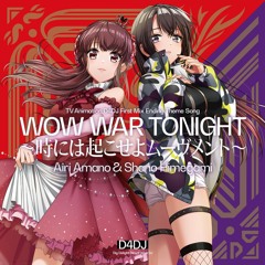 WOW WAR TONIGHT ~Toki ni wa Okose yo Movement/時には起こせよムーヴメント～ - Amano Airi, Himegami Shano
