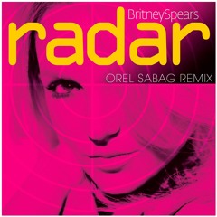 Britney Spears -Radar (Orel Sabag Remix) FREE DOWNLOAD