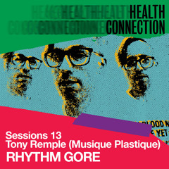 Tony Remple “Rhythm Gore”- Sessions 13