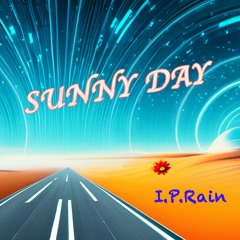 I.P.Rain - Sunny Day
