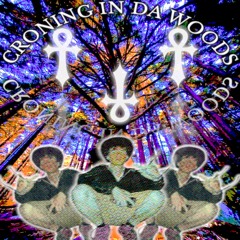 CRONING IN DA WOODS