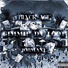 GIMMIE DA LOOT w/BLVCK AGE [BIRTHDAY BEAT]