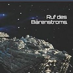 Access [PDF EBOOK EPUB KINDLE] Ruf des Bärenstroms (Commander Tarik Connar) (German Edition) BY