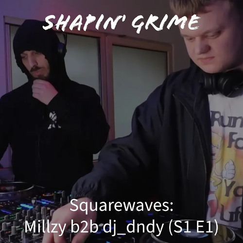 Squarewaves: dj_dndy b2b Millzy - (S1 E1) A new DJ-specific series!