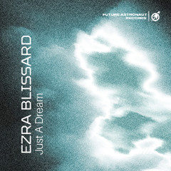 Ezra Blissard - Just A Dream