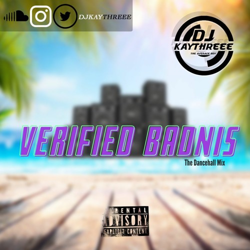 Verified Badnis Dancehall Mix | Mixed By @DJKAYTHREEE