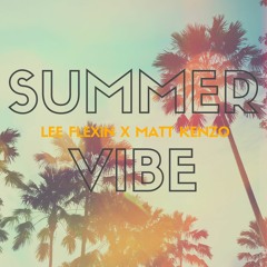 Summer Vibes - Lee Flexin & Matt Kenzo