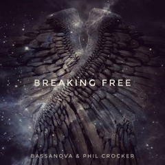Bassanova & Phil Crocker - Breaking Free