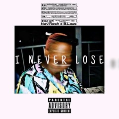 I Never Lose (ft. B.Lous) [prod.by Ezy T]