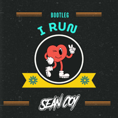I Run - Sean Coy Bootleg