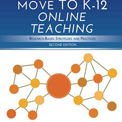 [Access] EBOOK 📕 Making the Move to K-12 Online Teaching: Research-Based Strategies