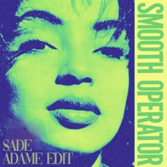 Sade - Smooth Operator (Adame Edit)