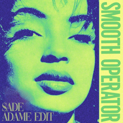 Stream Sade - Smooth Operator (Adame Edit) by adame