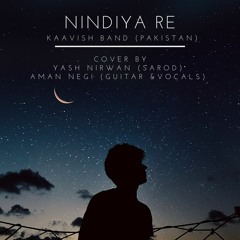 Nindiya Re - Cover by Yash Nirwan & Aman Negi
