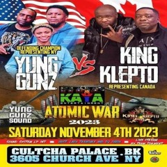 Yung Gunz Vs King Klepto 11/23 (Atomic War)