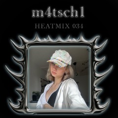 HEATMIX034 - m4tsch1