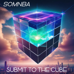 Submit to the Cube