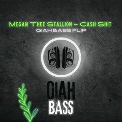 Megan Thee Stallion - Cash Sh!t [QIAH BASS FLIP]