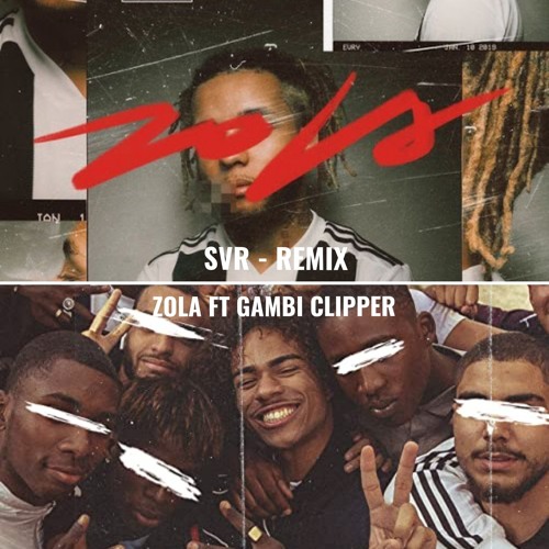 ZOLA FT GAMBI CLIPPER (SVR MUSIC - REMIX)