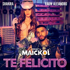 103 - TE FELICITO ( REMIX ) - Shakira, Rauw Alejandro - [ Short Turro [¡ Dj Maickol ¡]