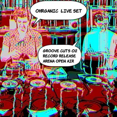 OHRGANIC LIVE @ Groove Cuts 02 Record Release
