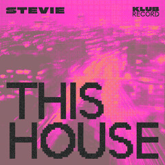 STEVIE (BE) - THIS HOUSE