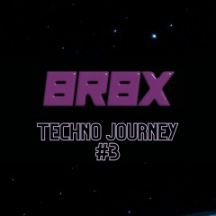 TECHNO JOURNEY #3