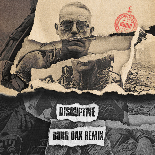 Audio & Black Sun Empire - Disruptive (Burr Oak Remix) [Blackout] OUT NOW!