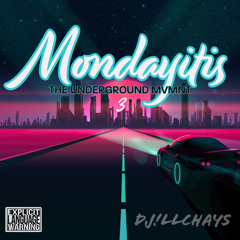 MONDAYITIS - THE UNDERGROUND MVMNT PART 3