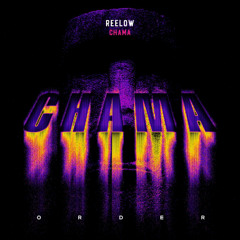 Reelow - Chama (Radio Mix) [Order]