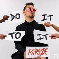 ACRAZE feat. Cherish - Do It To It (Enigma Remix)