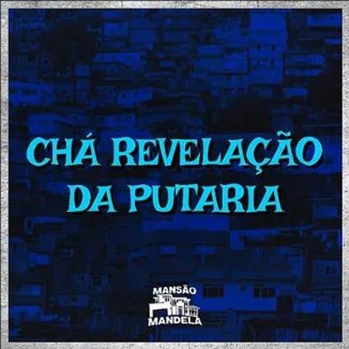 Chá Revelação Da Putaria - MC Delux (DJ Paulo Magrão)