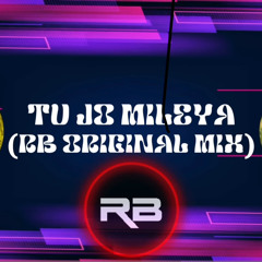 Tu Jo Mileya (RB Original Mix) Juss X Mix Singh  Ft, DJRB 2024 #hits Remix #punjabiremix #tiktok