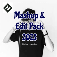 FLORIAN HAMELINK - MASHUP & EDIT PACK 2023 (+ Bonus Mashups) - FREE DOWNLOAD
