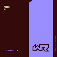 WR Podcast 001: DJ Kumatozz - Bass Machine