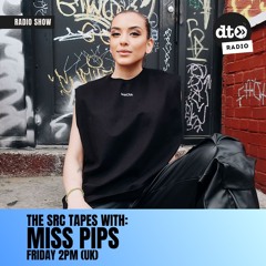 The SRC Tapes With Miss Pips EP012