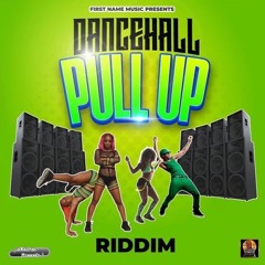 Dancehall Pull Up Riddim (2022) Club Edit Inro X Dj Ananymous