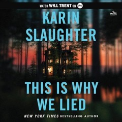 FREE Audiobook 🎧 : This Is Why We Lied (Will Trent 12), By Karin Slaughter