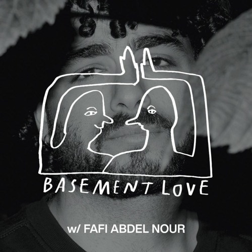 BASEMENT LOVE w/ FAFI ABDEL NOUR - Tuesday 12th July