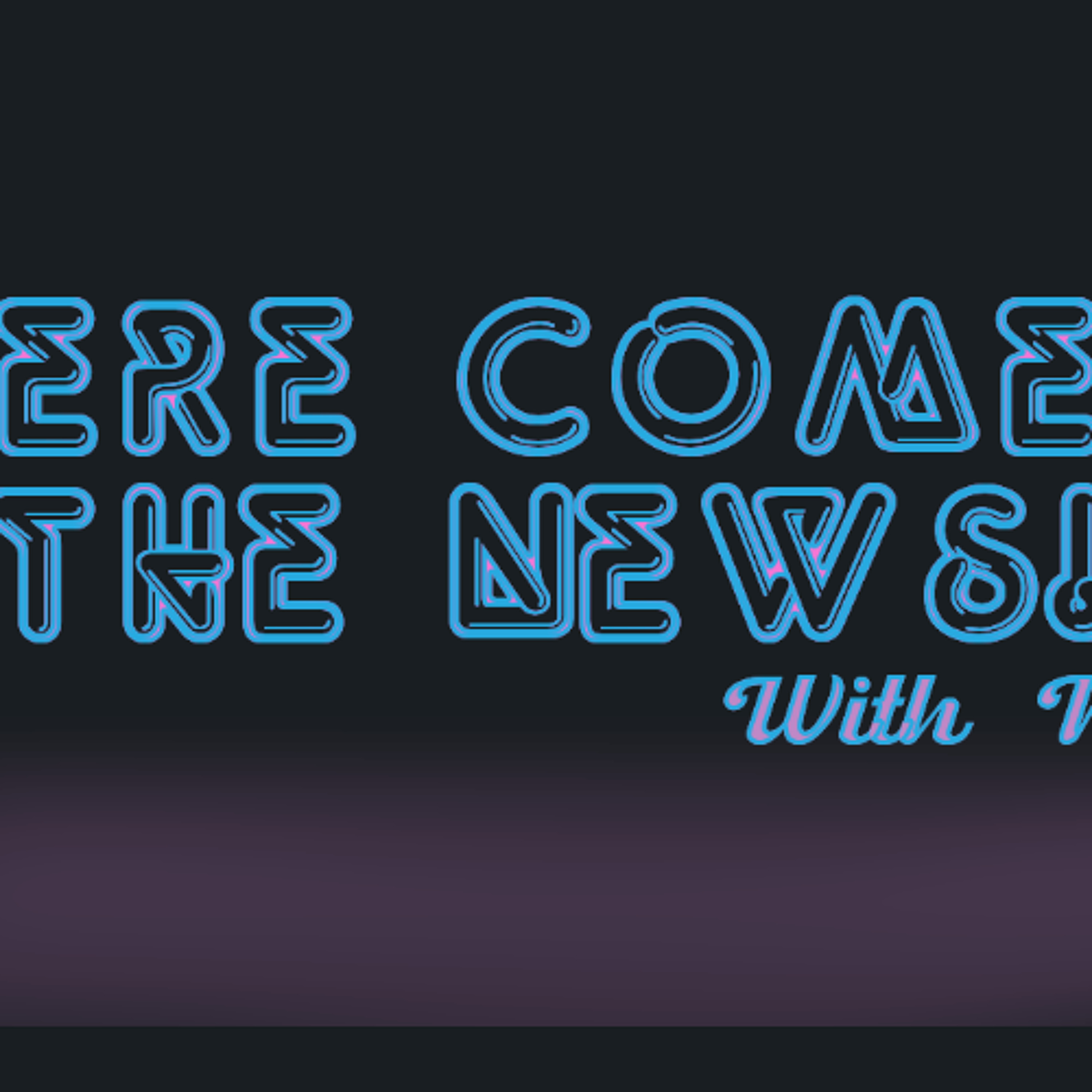 Here Comes the News! - Gonna Hammer the Horrors That Persist 1/28/26 episode artwork